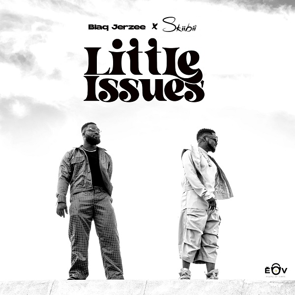 Blaq Jerzee – Little Issues ft. Skiibii (Mp3)